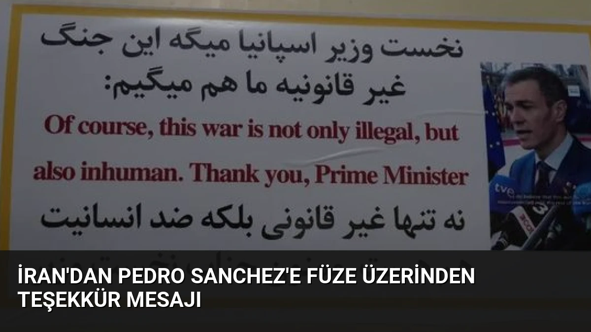 İran’dan Pedro Sanchez’e Füze Üzerinden Teşekkür Mesajı