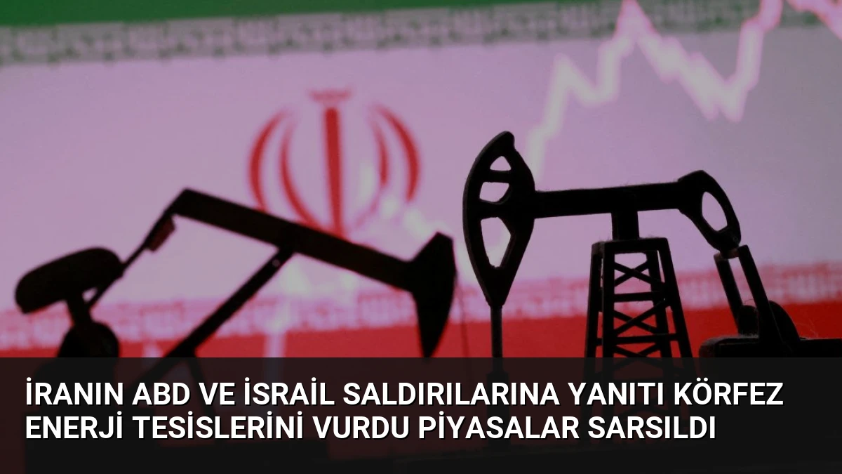 İranın ABD ve İsrail Saldırılarına Yanıtı Körfez Enerji Tesislerini Vurdu Piyasalar Sarsıldı