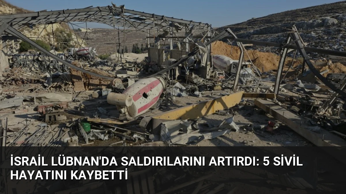 İsrail Lübnan’da Saldırılarını Artırdı: 5 Sivil Hayatını Kaybetti