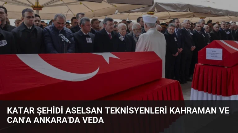 Katar Şehidi ASELSAN Teknisyenleri Kahraman ve Can’a Ankara’da Veda
