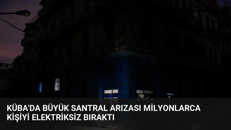 Küba’da büyük santral arızası milyonlarca kişiyi elektriksiz bıraktı