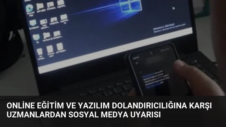 Online Eğitim ve Yazılım Dolandırıcılığına Karşı Uzmanlardan Sosyal Medya Uyarısı