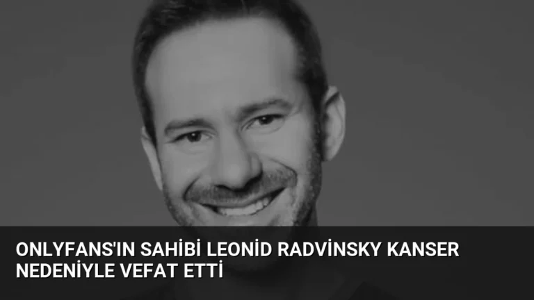 OnlyFans’ın Sahibi Leonid Radvinsky Kanser Nedeniyle Vefat Etti