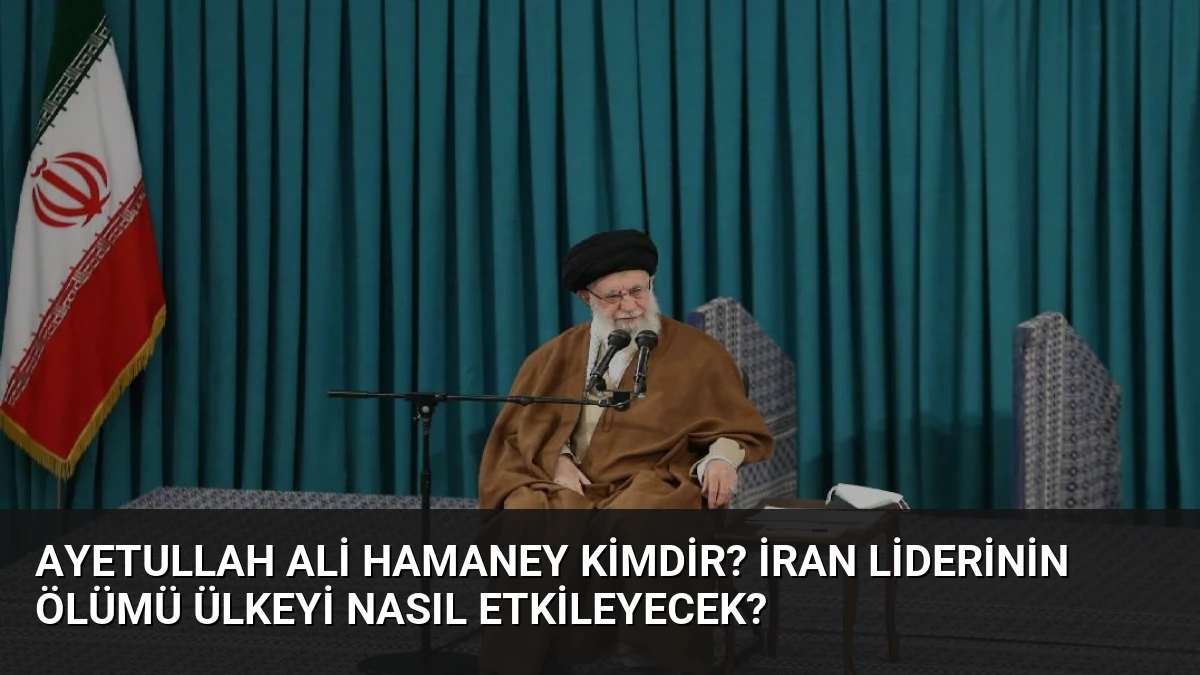 Ayetullah Ali Hamaney Kimdir? İran Liderinin Ölümü Ülkeyi Nasıl Etkileyecek?