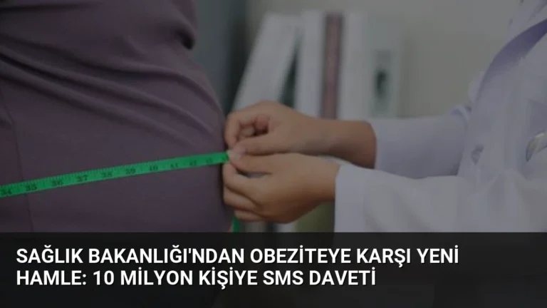 Sağlık Bakanlığı’ndan Obeziteye Karşı Yeni Hamle: 10 Milyon Kişiye SMS Daveti