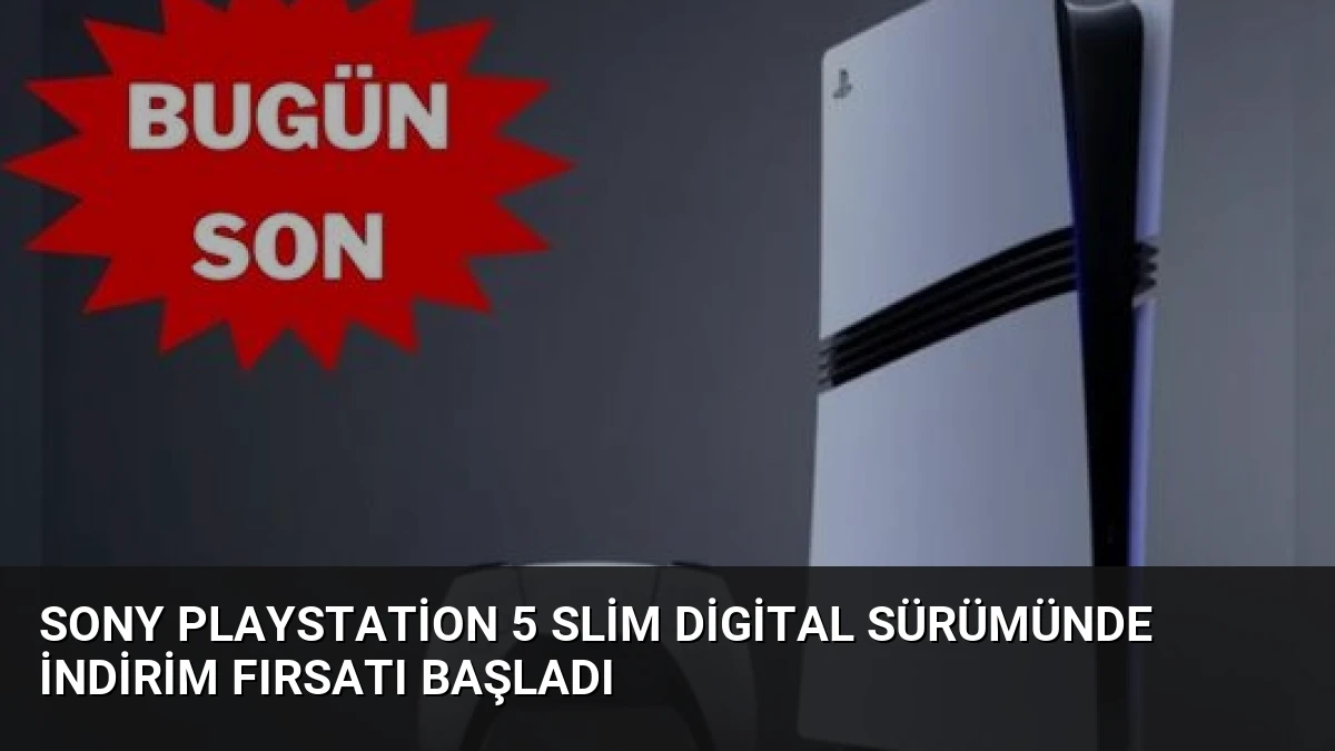 Sony PlayStation 5 Slim Digital Sürümünde İndirim Fırsatı Başladı
