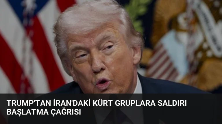 Trump’tan İran’daki Kürt Gruplara Saldırı Başlatma Çağrısı