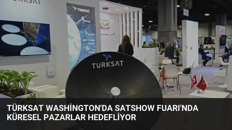 TÜRKSAT Washington’da SATShow Fuarı’nda Küresel Pazarlar Hedefliyor
