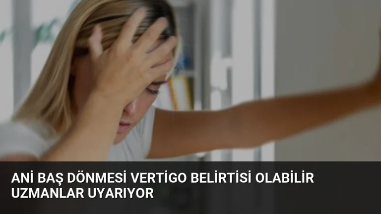 Ani Baş Dönmesi Vertigo Belirtisi Olabilir Uzmanlar Uyarıyor