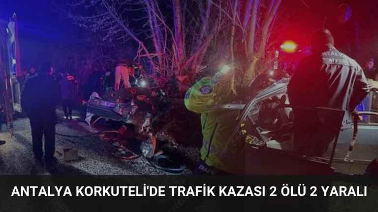 Antalya Korkuteli’de Trafik Kazası 2 Ölü 2 Yaralı