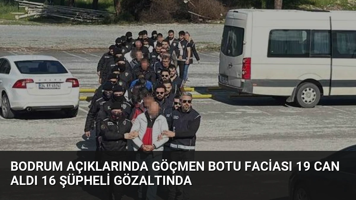 Bodrum Açıklarında Göçmen Botu Faciası 19 Can Aldı 16 Şüpheli Gözaltında