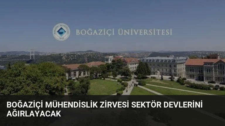 Boğaziçi Mühendislik Zirvesi Sektör Devlerini Ağırlayacak