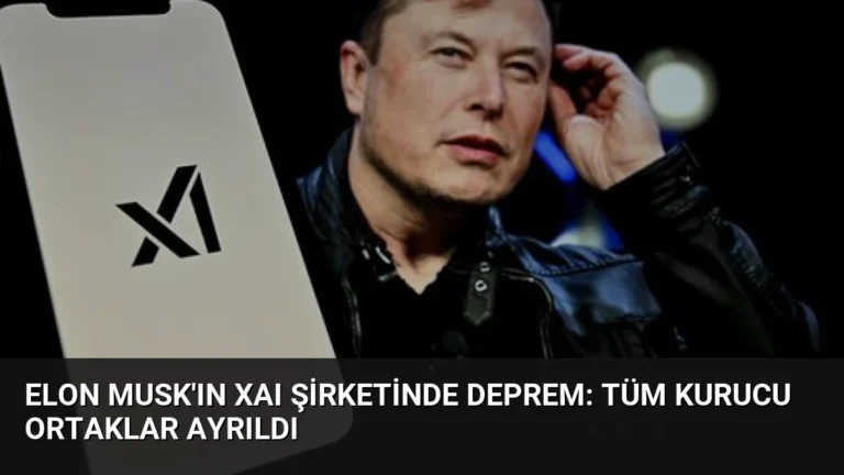 Elon Musk’ın xAI Şirketinde Deprem: Tüm Kurucu Ortaklar Ayrıldı