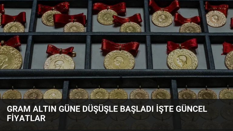 Gram Altın Güne Düşüşle Başladı İşte Güncel Fiyatlar