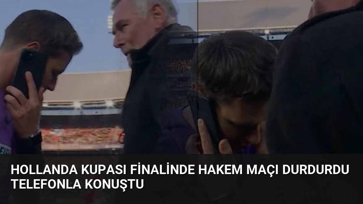 Hollanda Kupası Finalinde Hakem Maçı Durdurdu Telefonla Konuştu