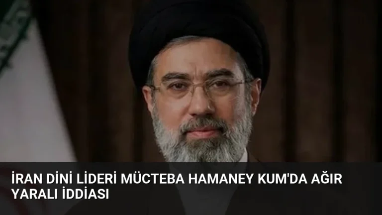 İran Dini Lideri Mücteba Hamaney Kum’da Ağır Yaralı İddiası