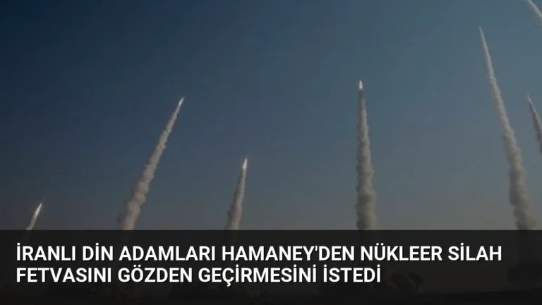 İranlı Din Adamları Hamaney’den Nükleer Silah Fetvasını Gözden Geçirmesini İstedi
