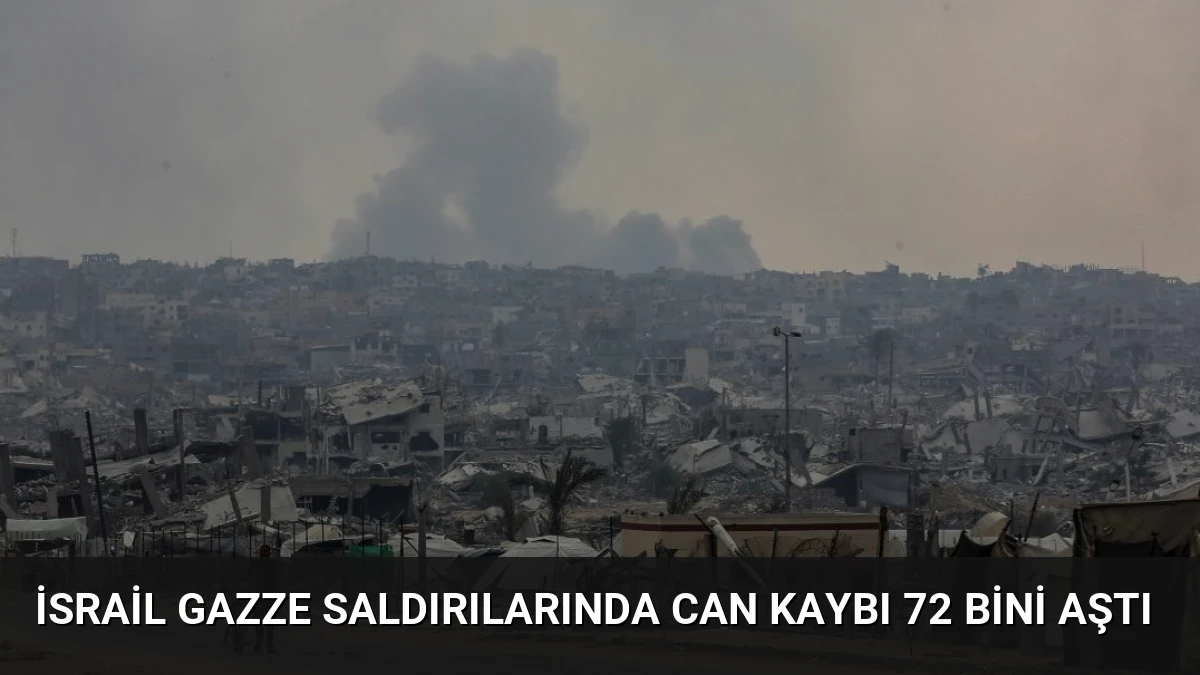 İsrail Gazze Saldırılarında Can Kaybı 72 Bini Aştı