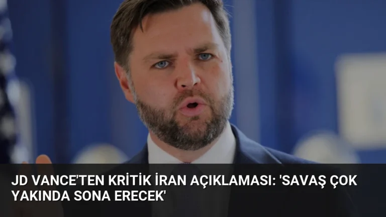 JD Vance’ten Kritik İran Açıklaması: ‘Savaş Çok Yakında Sona Erecek’