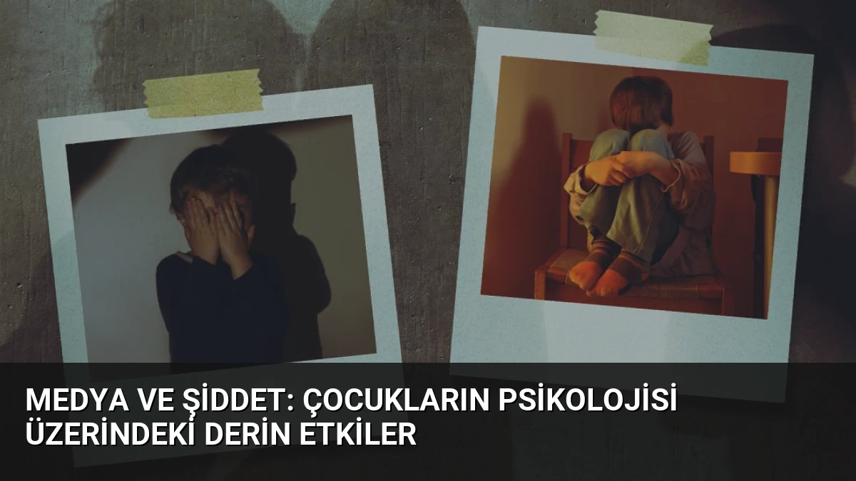 Medya ve Şiddet: Çocukların Psikolojisi Üzerindeki Derin Etkiler