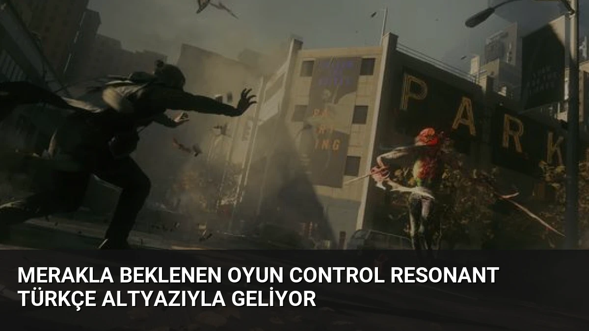 Merakla Beklenen Oyun Control Resonant Türkçe Altyazıyla Geliyor