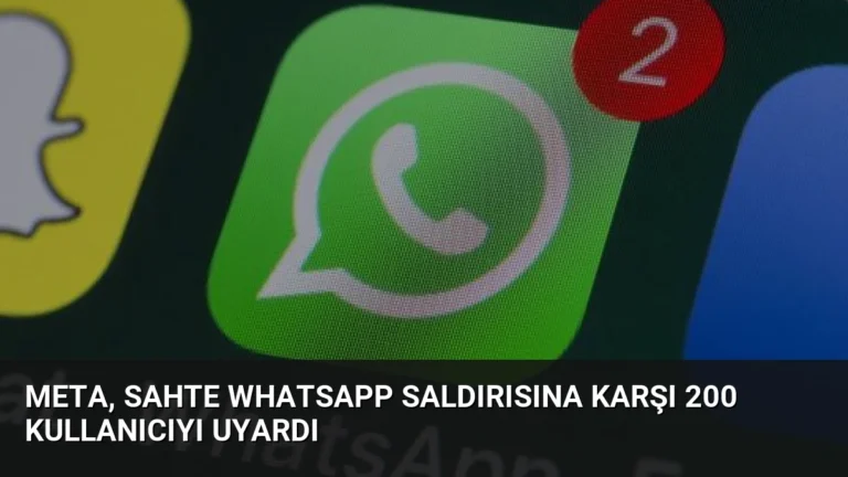 Meta, Sahte WhatsApp Saldırısına Karşı 200 Kullanıcıyı Uyardı