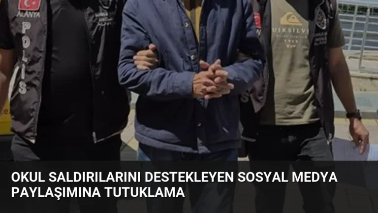Okul Saldırılarını Destekleyen Sosyal Medya Paylaşımına Tutuklama