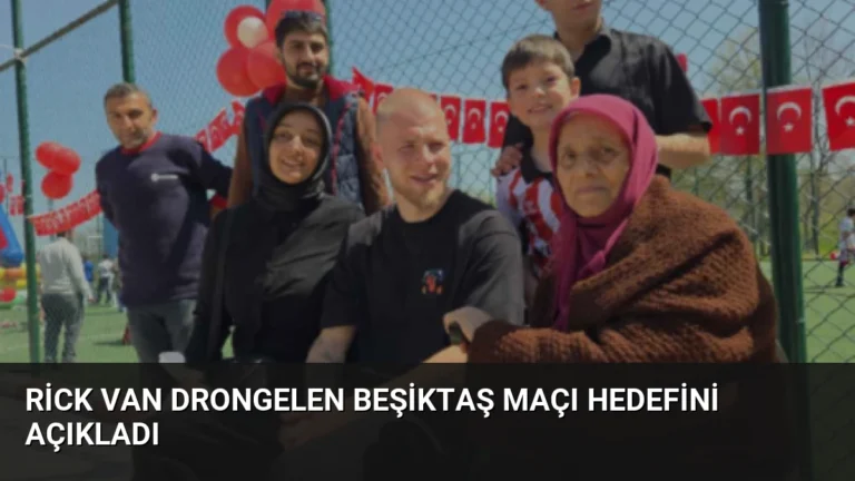 Rick van Drongelen Beşiktaş Maçı Hedefini Açıkladı