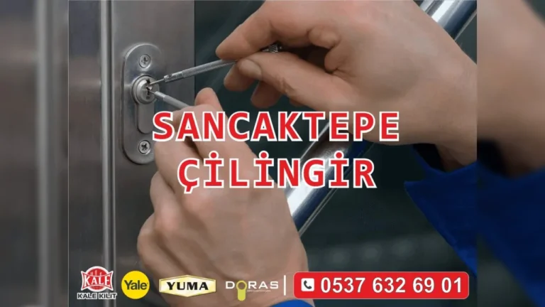 Sancaktepe Çilingir ile Günlük Hayatta Güvenin Adresi