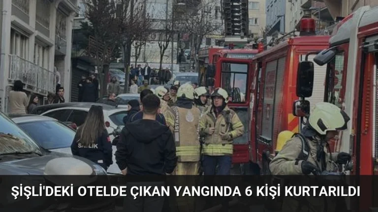 Şişli’deki Otelde Çıkan Yangında 6 Kişi Kurtarıldı