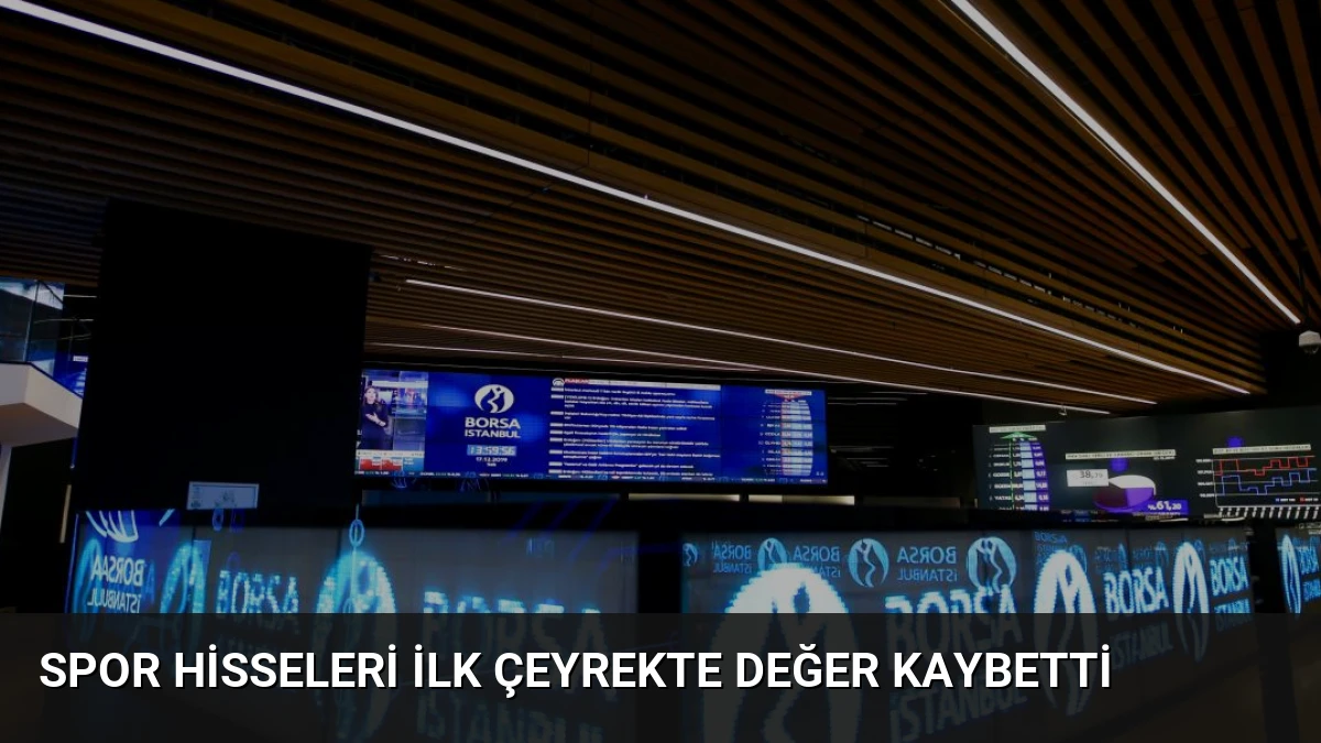 Spor Hisseleri İlk Çeyrekte Değer Kaybetti