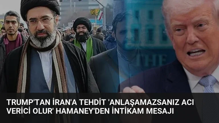 Trump’tan İran’a Tehdit ‘Anlaşamazsanız Acı Verici Olur’ Hamaney’den İntikam Mesajı