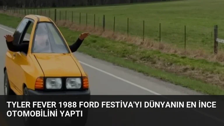 Tyler Fever 1988 Ford Festiva’yı Dünyanın En İnce Otomobilini Yaptı