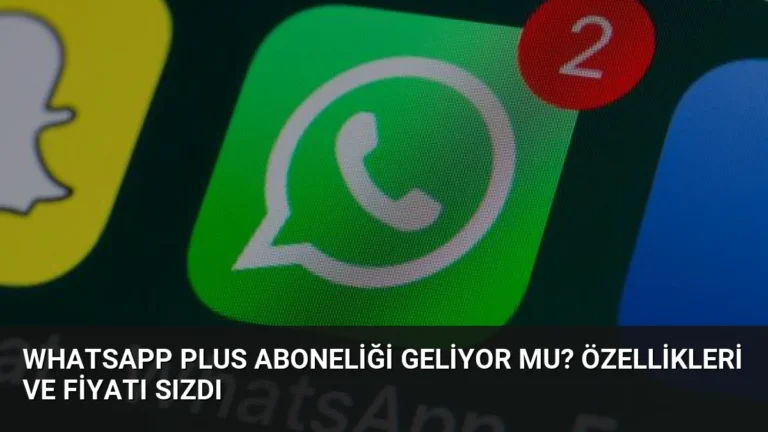 WhatsApp Plus Aboneliği Geliyor Mu? Özellikleri ve Fiyatı Sızdı