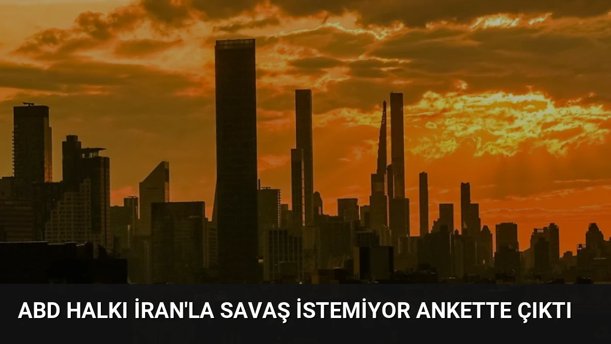 ABD Halkı İran’la Savaş İstemiyor Ankette Çıktı