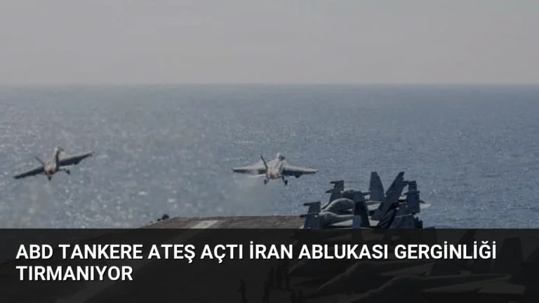 ABD Tankere Ateş Açtı İran Ablukası Gerginliği Tırmanıyor