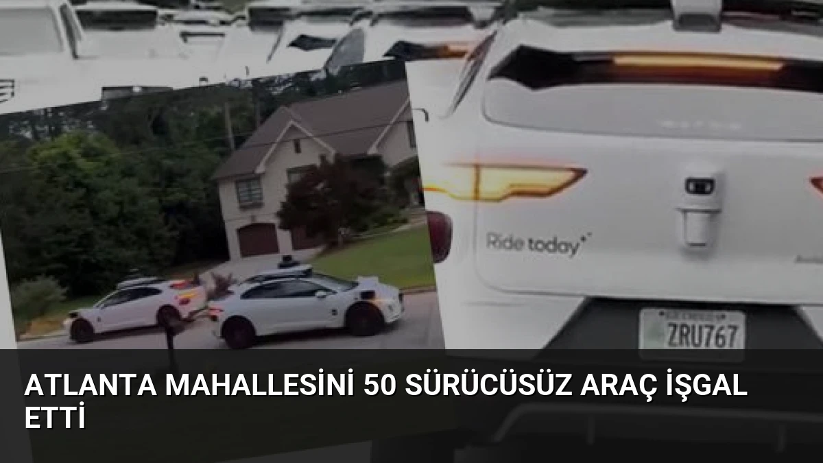 Atlanta Mahallesini 50 Sürücüsüz Araç İşgal Etti