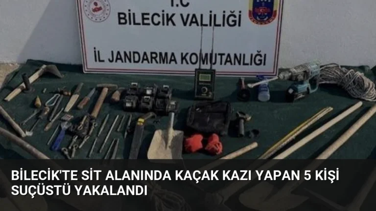 Bilecik’te Sit Alanında Kaçak Kazı Yapan 5 Kişi Suçüstü Yakalandı