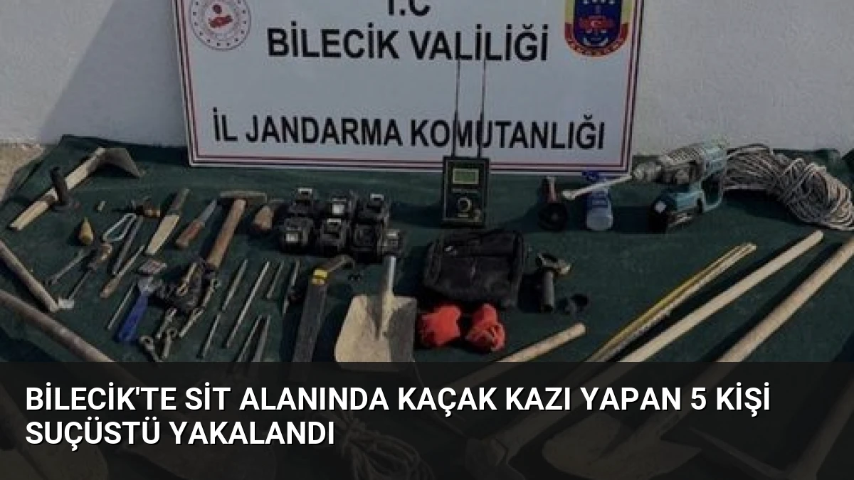 Bilecik’te Sit Alanında Kaçak Kazı Yapan 5 Kişi Suçüstü Yakalandı