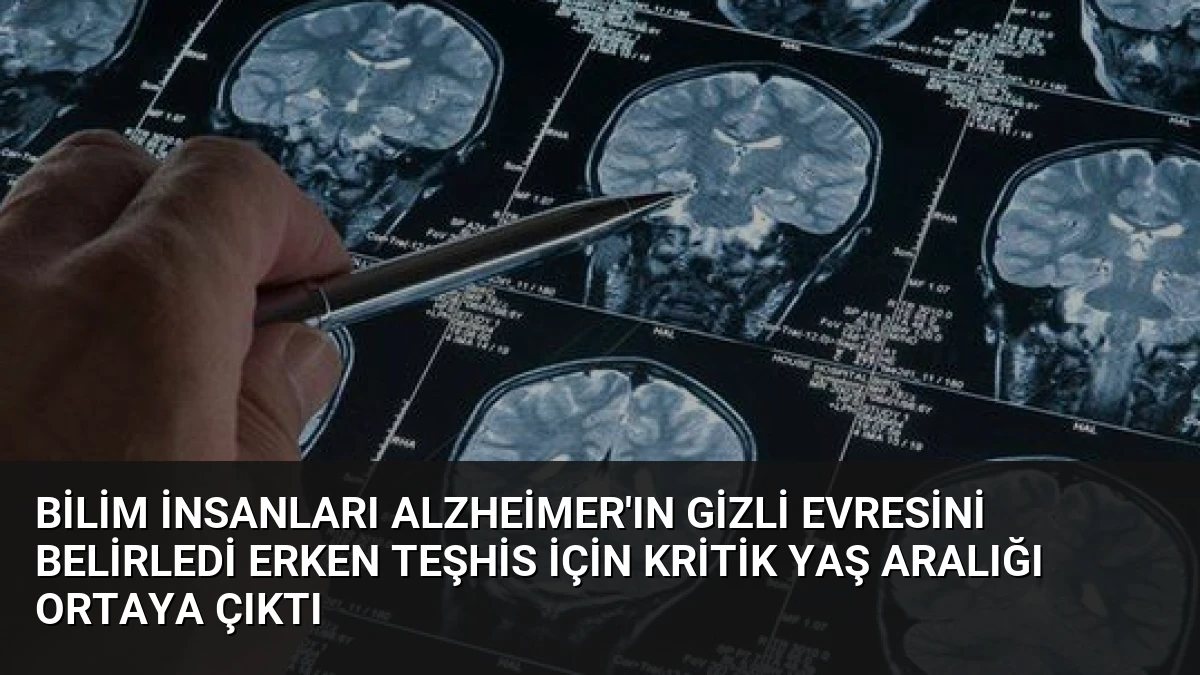 Bilim İnsanları Alzheimer’ın Gizli Evresini Belirledi Erken Teşhis İçin Kritik Yaş Aralığı Ortaya Çıktı
