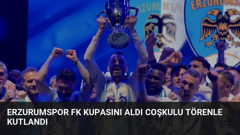 Erzurumspor FK Kupasını Aldı Coşkulu Törenle Kutlandı