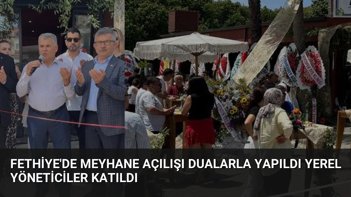 Fethiye’de Meyhane Açılışı Dualarla Yapıldı Yerel Yöneticiler Katıldı