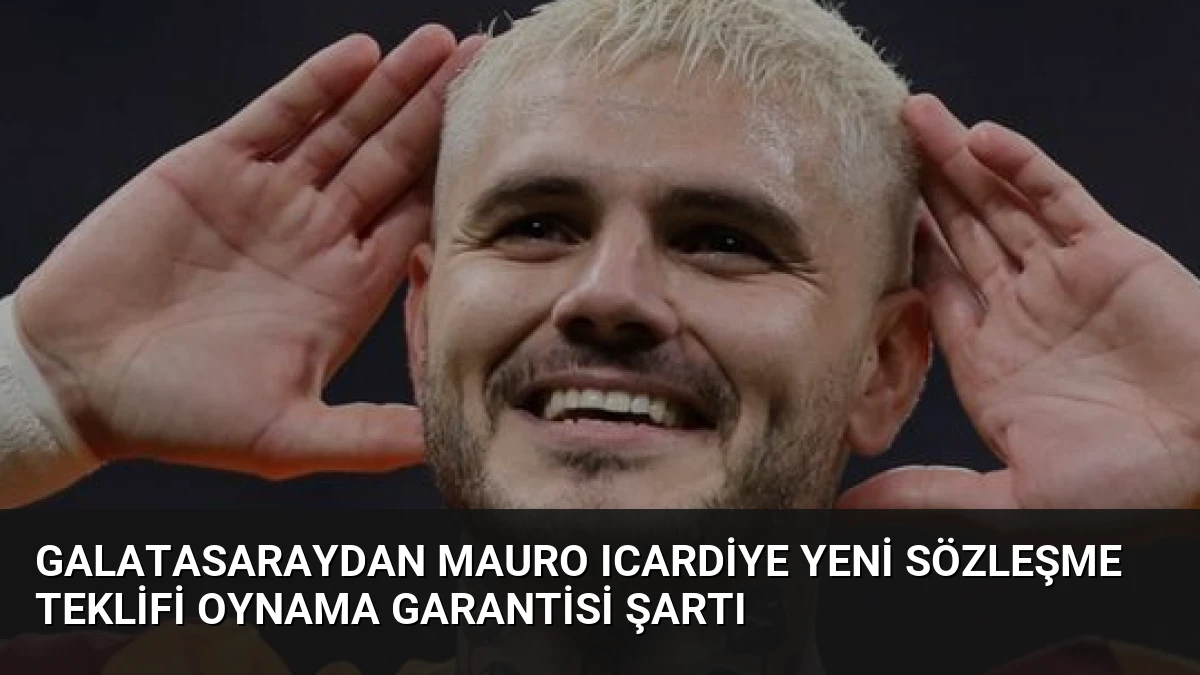 Galatasaraydan Mauro Icardiye Yeni Sözleşme Teklifi Oynama Garantisi Şartı