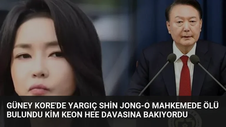 Güney Kore’de Yargıç Shin Jong-o Mahkemede Ölü Bulundu Kim Keon Hee Davasına Bakıyordu