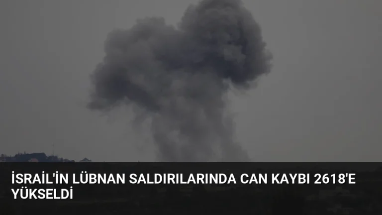 İsrail’in Lübnan Saldırılarında Can Kaybı 2618’e Yükseldi
