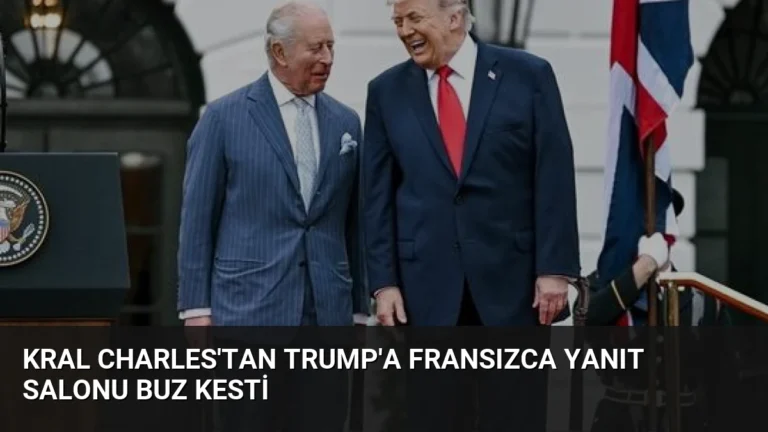 Kral Charles’tan Trump’a Fransızca Yanıt Salonu Buz Kesti