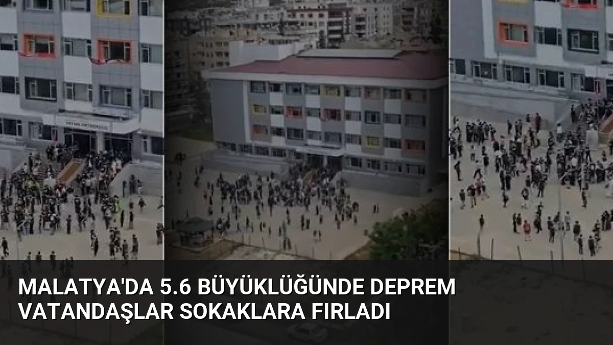 Malatya’da 5.6 Büyüklüğünde Deprem Vatandaşlar Sokaklara Fırladı