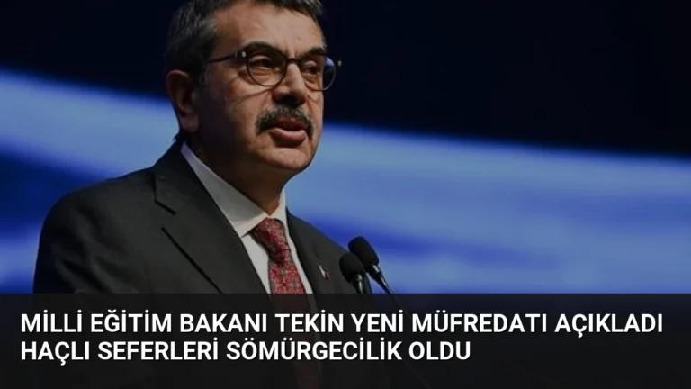 Milli Eğitim Bakanı Tekin Yeni Müfredatı Açıkladı Haçlı Seferleri Sömürgecilik Oldu