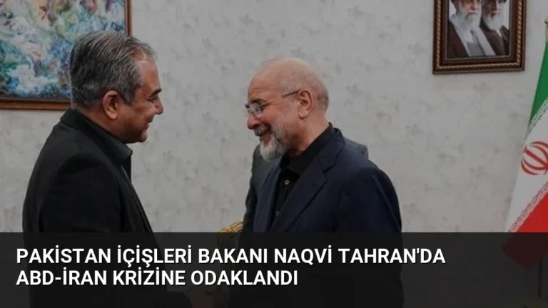 Pakistan İçişleri Bakanı Naqvi Tahran’da ABD-İran Krizine Odaklandı
