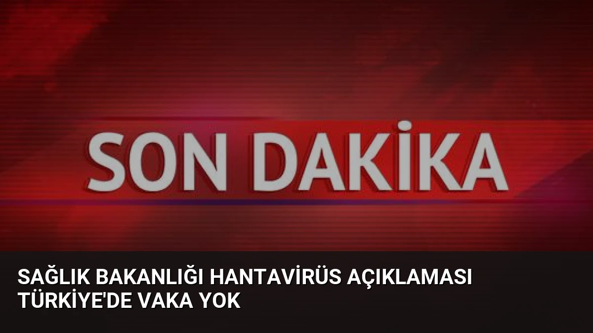 Sağlık Bakanlığı Hantavirüs Açıklaması Türkiye’de Vaka Yok